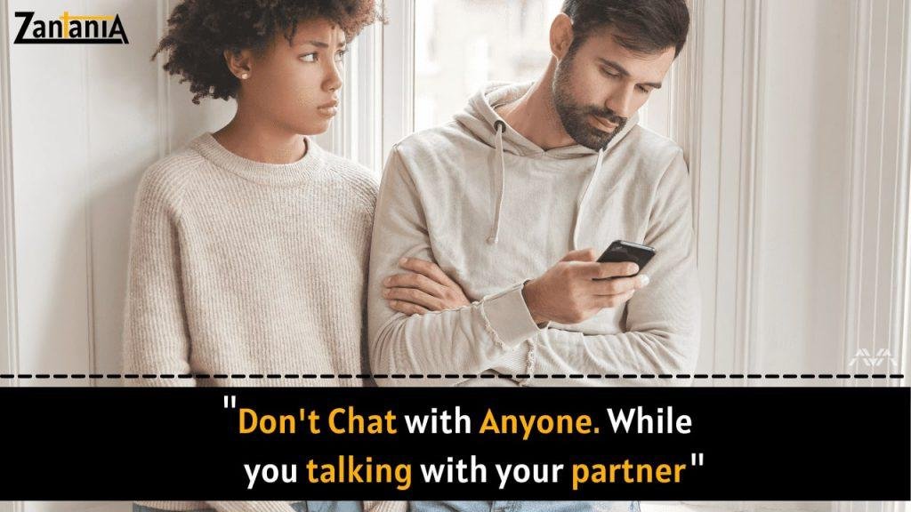 Don't Chat With Anyone While You Talking With Your Partner