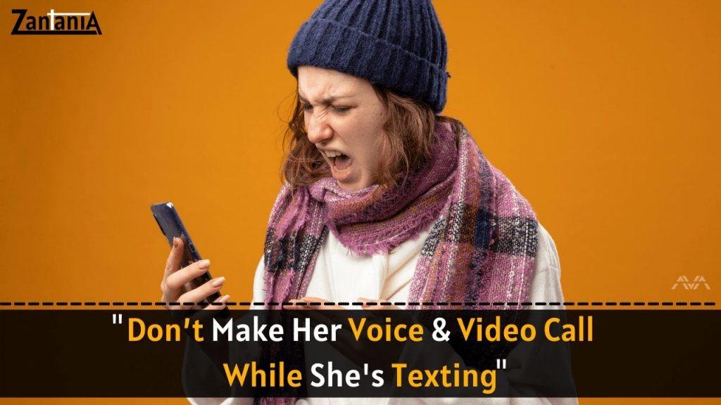 Don't Make Her Voice & Video Call While She Texting