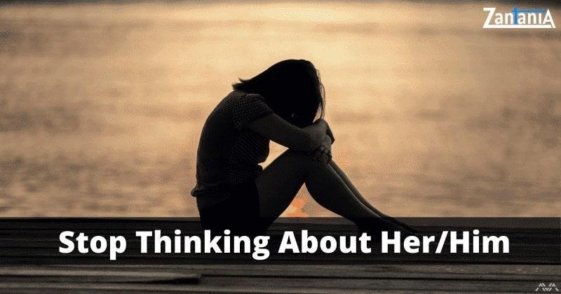Stop Thinking About Her/Him