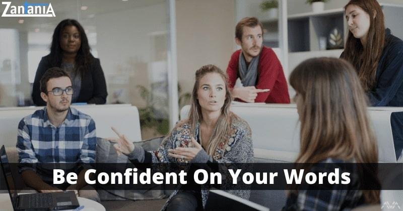 Be Confident On Your Words