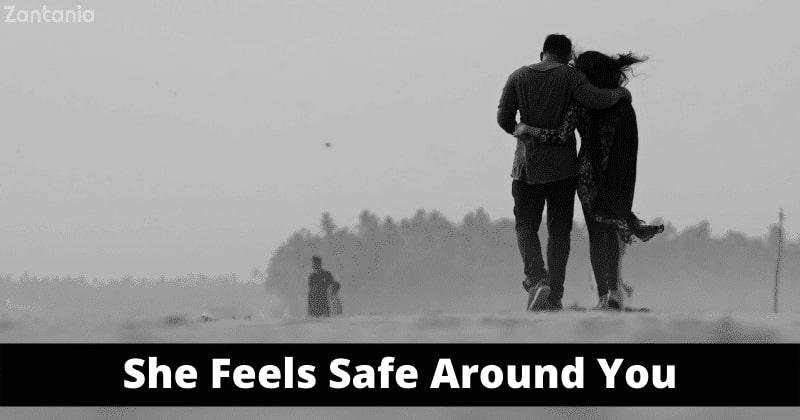 She Feels Safe Around You