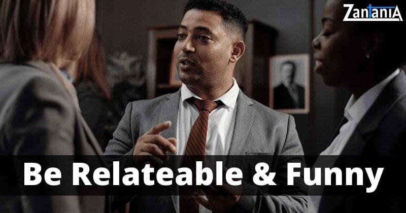 Be Relatable & Funny