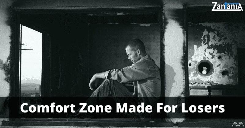 comfort zone made for losers
