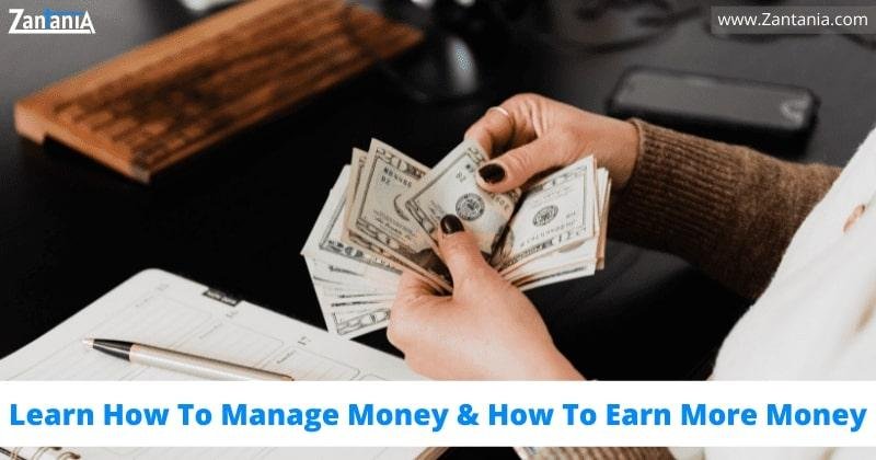 Learn How To Manage Money And How To Earn More Money Yourself