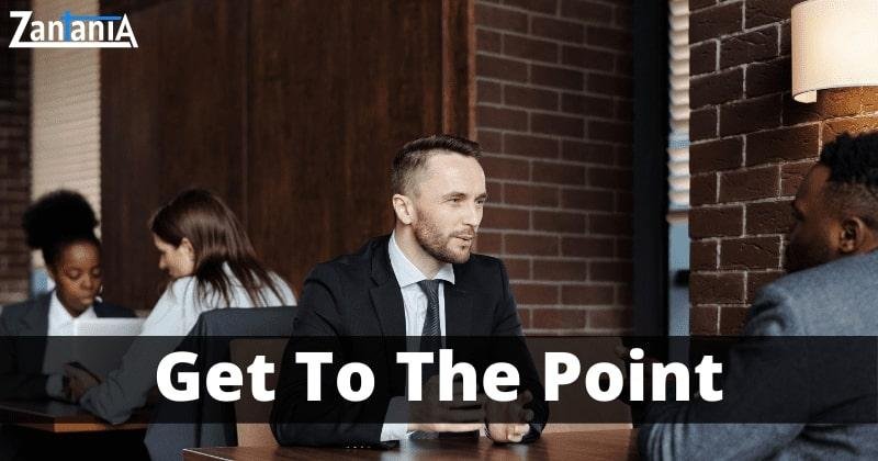 Get to the point