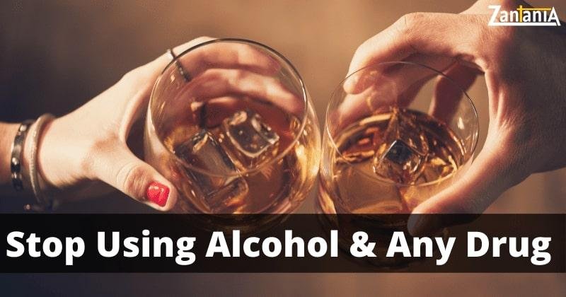 Stop Using Alcohol & Any Drug