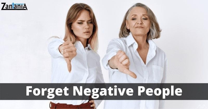 Forget negative people