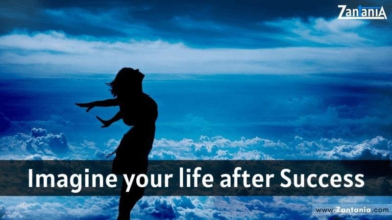 Imagine Your Life After Success