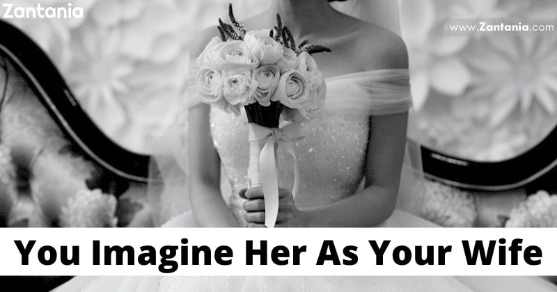 You Imagine Her As Your Wife
