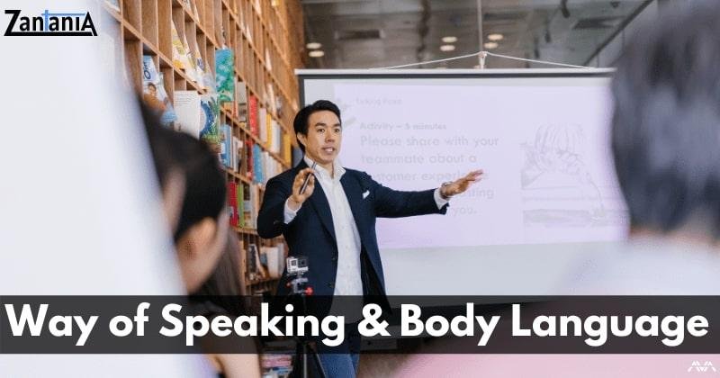 way of speaking and bodylanguage