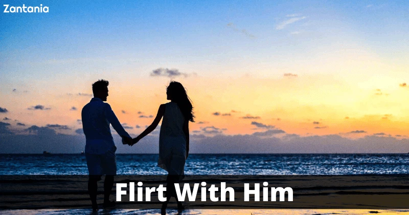 Flirt With Him