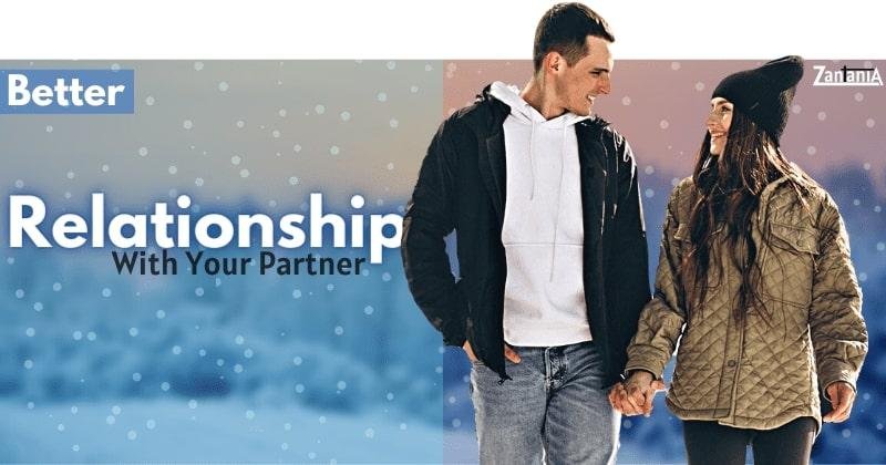 How To Better Relationship With Your Partner