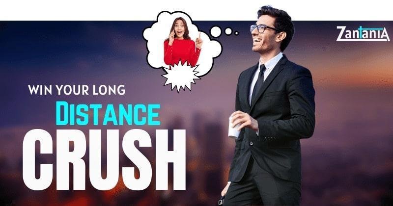 How to win your long distance crush