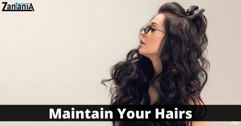 Maintain your hairs