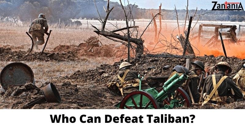 Who Can Defeat Taliban?