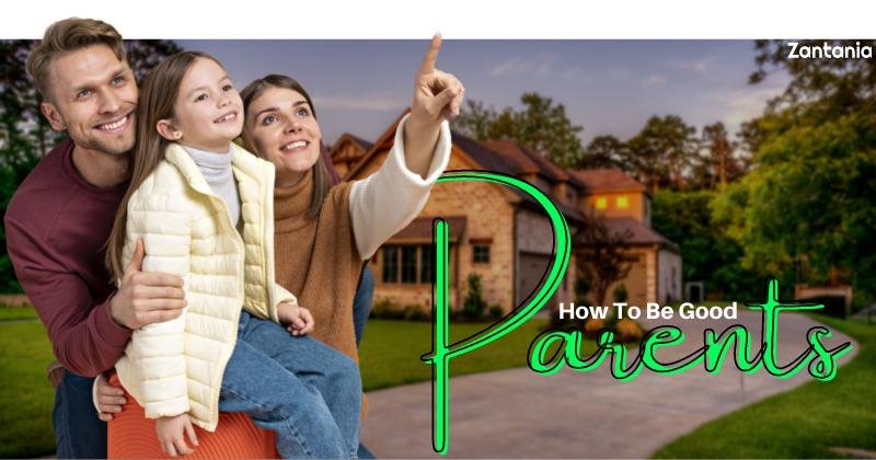 How To Be Good Parents