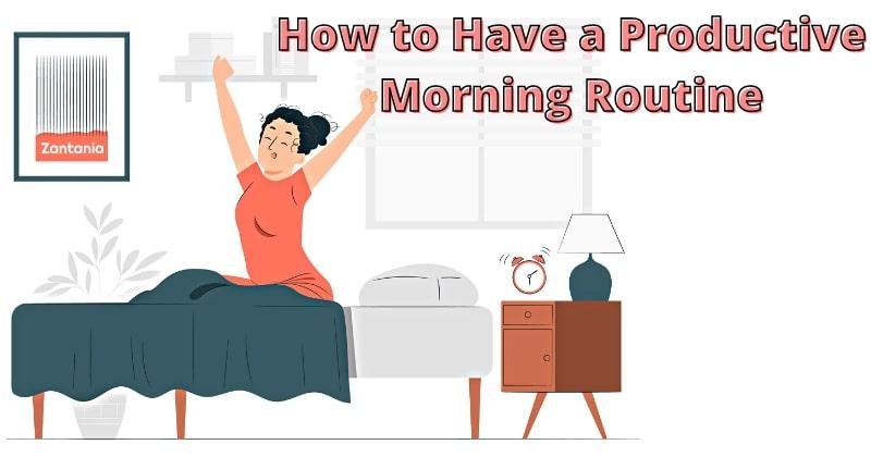 How to Have a Productive Morning Routine
